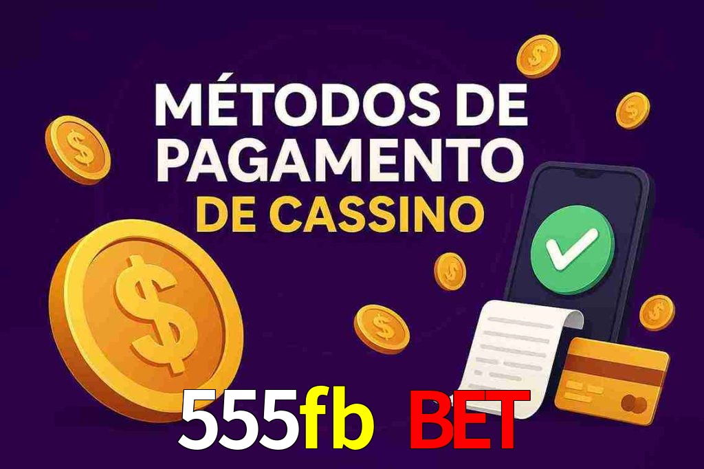 Métodos de Pagamento no 555fb bet